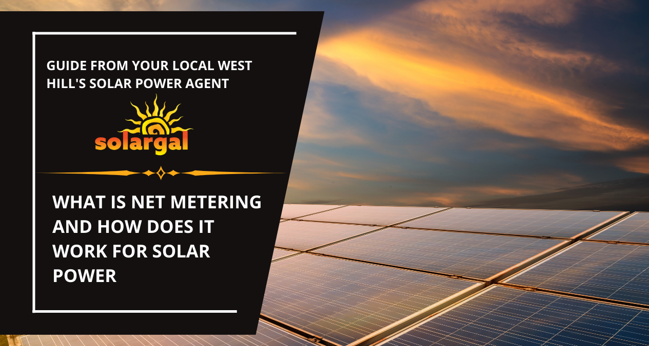 Solar Power Near West Hills, CA - What is Net Metering and How Does it Work for Solar Power - SolarGal- West Hills
